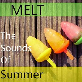 Cover image for Melt: The Sounds of Summer