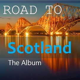Cover image for Road to Scotland: The Album