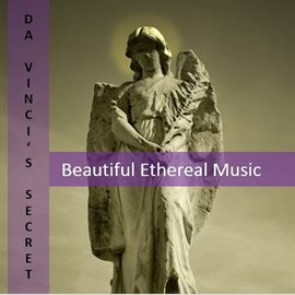 Cover image for Da Vinci's Secret: Beautiful Ethereal Music