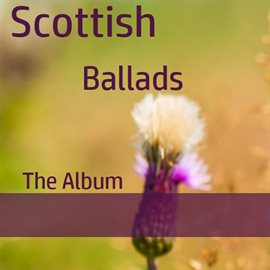 Cover image for Scottish Ballads: The Album