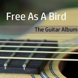 Cover image for Free as a Bird: The Guitar Album
