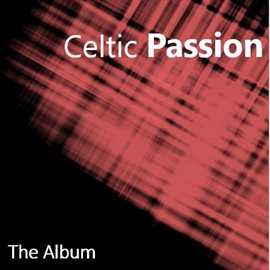 Cover image for Celtic Passion: The Album