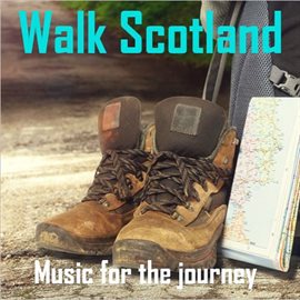 Cover image for Walk Scotland: Music for the Journey