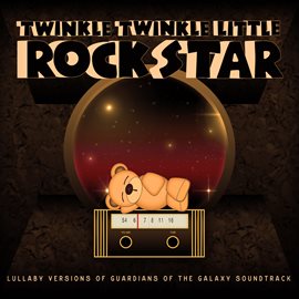 Cover image for Lullaby Versions of Guardians of the Galaxy Soundtrack