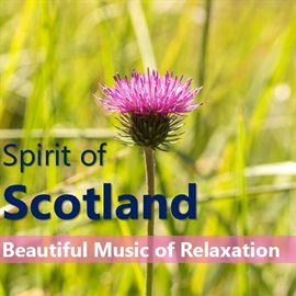 Cover image for Spirit of Scotland:Beautiful Music of Relaxation