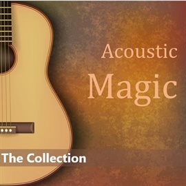 Cover image for Acoustic Magic: The Collection