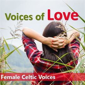 Cover image for Voices of Love: Female Celtic Voices