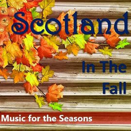 Cover image for Scotland in the Fall: Music for the Seasons
