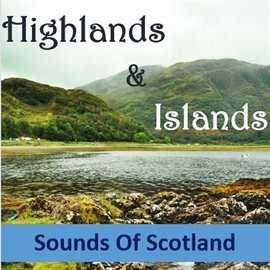 Cover image for Highlands & Islands: Sounds of Scotland