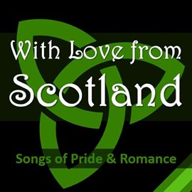 Cover image for With Love from Scotland: Songs of Pride & Romance