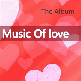 Cover image for Music of Love: The Album