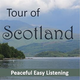 Cover image for Tour of Scotland: Peaceful, Easy Listening