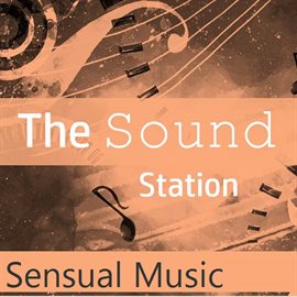 Cover image for The Sound Station: Sensual Music