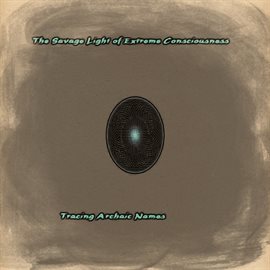 Imagen de portada para This Savage Light of Extreme Consciousness - EP