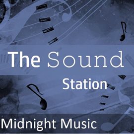 Cover image for The Sound Station: Midnight Music