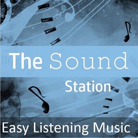 Cover image for The Sound Station: Easy Listening Music