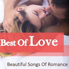 Cover image for Best of Love: Beautiful Songs of Romance