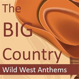 Cover image for The Big Country: Wild West Anthems