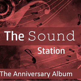 Cover image for The Sound Station: The Anniversary Album