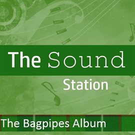 Cover image for The Sound Station: The Bagpipes Album