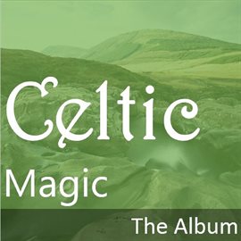 Cover image for Celtic Magic: The Album