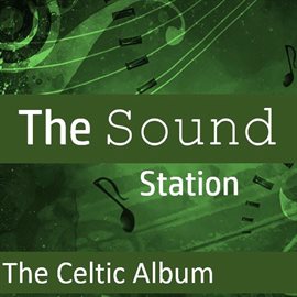 Cover image for The Sound Station: The Celtic Album