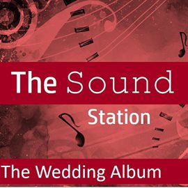 Cover image for The Sound Station: The Wedding Album