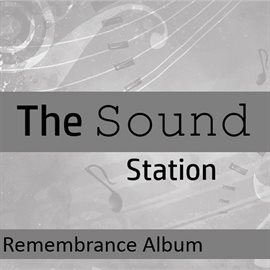 Cover image for The Sound Station: Remembrance Album