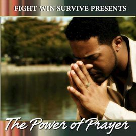 Imagen de portada para Fight Win Survive Presents The Power of Prayer