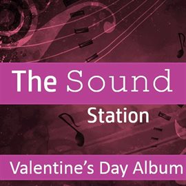 Cover image for The Sound Station: Valentine's Day Album