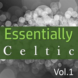 Cover image for Essentially Celtic, Vol. 1