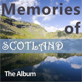 Cover image for Memories of Scotland: The Album