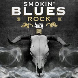 Cover image for Burn Series: Smokin Blues Rock