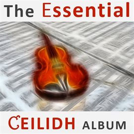Cover image for The Essential Ceilidh Album