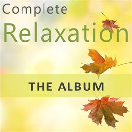 Cover image for Complete Relaxation: The Album