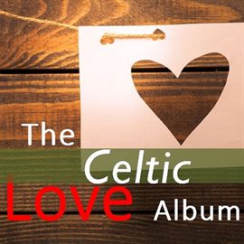 Cover image for The Celtic Love Album