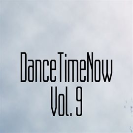 Cover image for Dancetimenow, Vol. 9