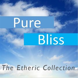 Cover image for Pure Bliss: The Etheric Collection
