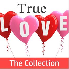 Cover image for True Love: The Collection