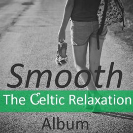 Cover image for Smooth: The Celtic Relaxation Album
