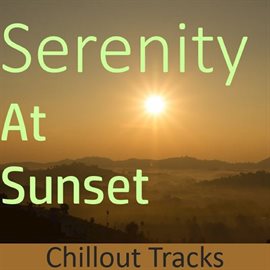 Cover image for Serenity at Sunset: Chillout Tracks