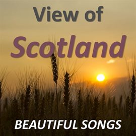 Cover image for View of Scotland: Beautiful Songs