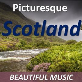 Cover image for Picturesque Scotland: Beautiful Music