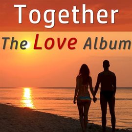 Cover image for Together: The Love Album