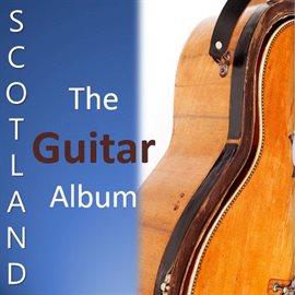 Cover image for Scotland: The Guitar Album