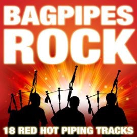 Cover image for Bagpipes Rock (18 Red Hot Piping Tracks)