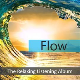 Cover image for Flow: The Relaxing listening Album