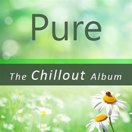 Cover image for Pure: The Chillout Album