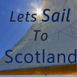 Cover image for Let's Sail to Scotland