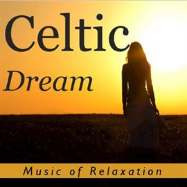 Cover image for Celtic Dream: Music of Relaxation